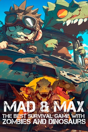 MAD & MAX: The Best Survival game with Zombies and Dinosaurs