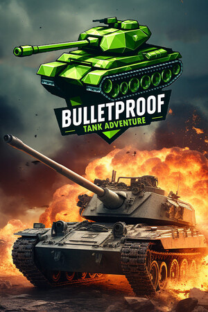 Bulletproof Tank Adventure