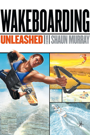 Wakeboarding Unleashed featuring Shaun Murray