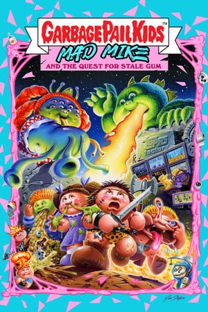 Garbage Pail Kids: Mad Mike and the Quest for Stale Gum