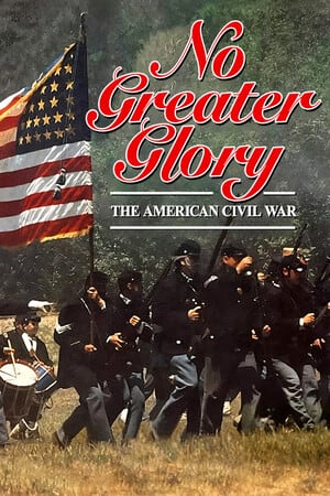 No Greater Glory: The American Civil War