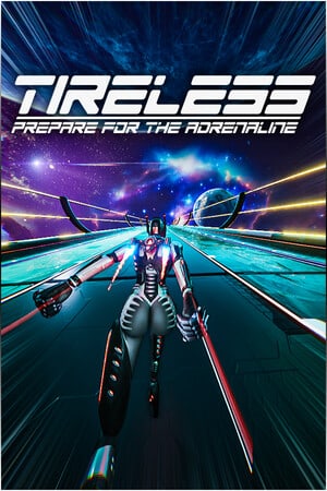 TIRELESS: Prepare For The Adrenaline