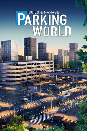 Parking World: Build & Manage