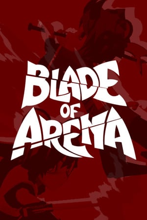 Blade of Arena - 劍鬥界域