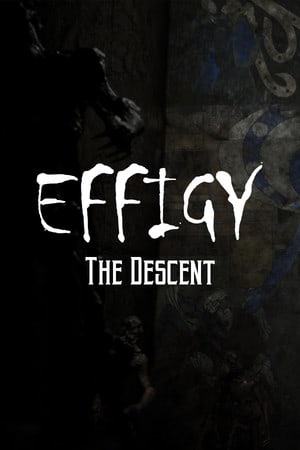 Effigy : The Descent