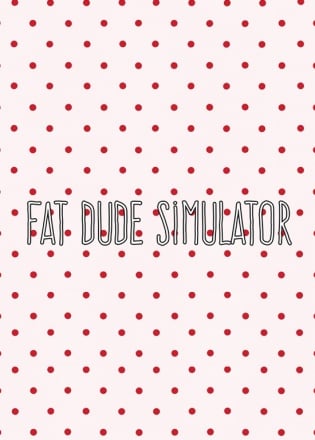 Fat Dude Simulator